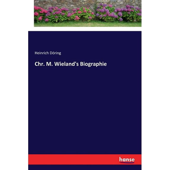 Chr. M. Wieland's Biographie, (Paperback)
