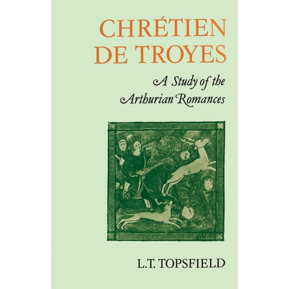 Chrtien de Troyes: A Study of the Arthurian Romances, (Paperback)