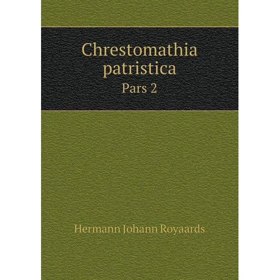 Chrestomathia patristica Pars 2 (Paperback)
