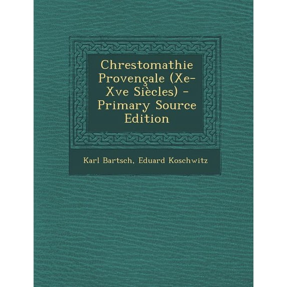 Chrestomathie Provencale (Xe-Xve Siecles) (Paperback)