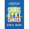 thumbnail image 1 of Pre-Owned Chris Beat Cancer : A Comprehensive Plan for Healing Naturally, 1 of 1