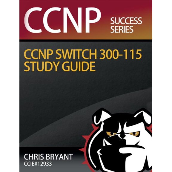 Chris Bryant's CCNP SWITCH 300-115 Study Guide (Paperback)