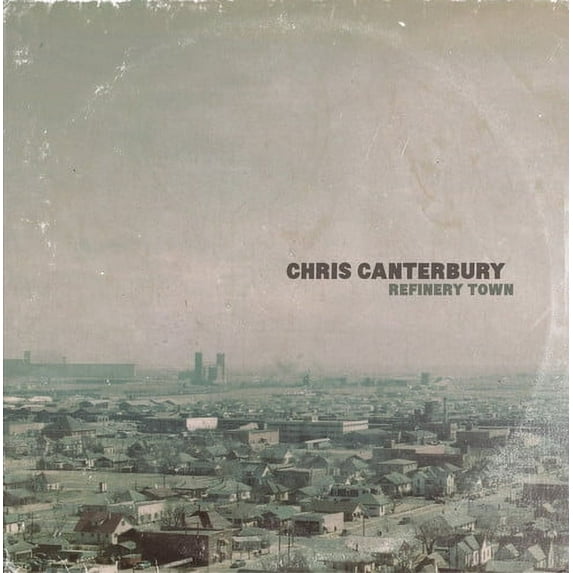 Chris Canterbury - Refinery Town - Pop Rock - Vinyl
