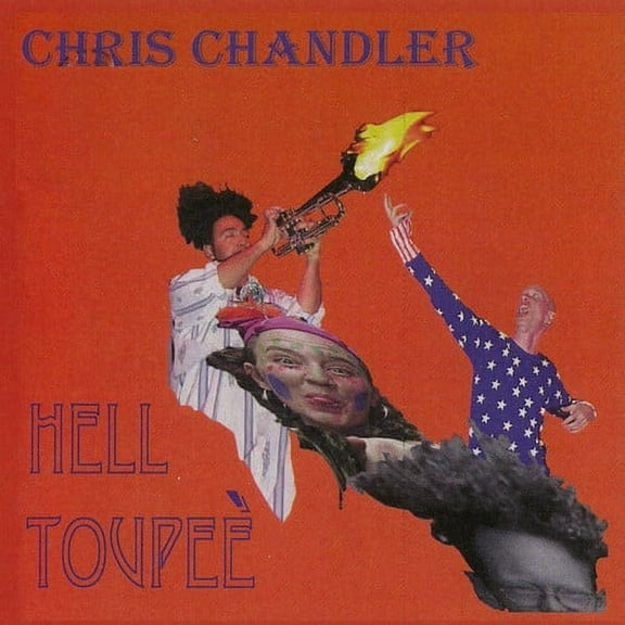 Chris Chandler - Hell Toupee - Music & Performance - CD