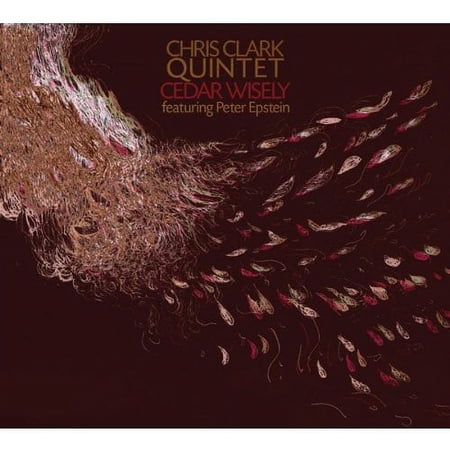 Chris Clark Quintet - Cedar Wisely - Jazz - CD