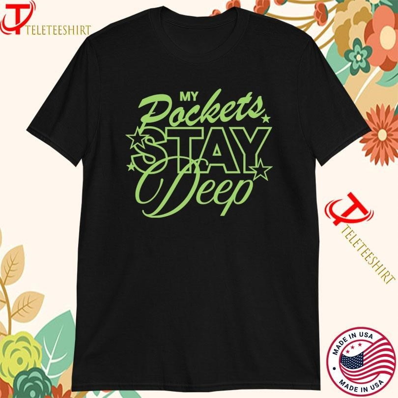 Chris Delia My Pockets Stay Deep Tshirts