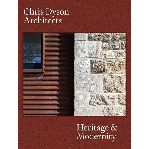 Chris Dyson Architects : Heritage and Modernity (Hardcover)