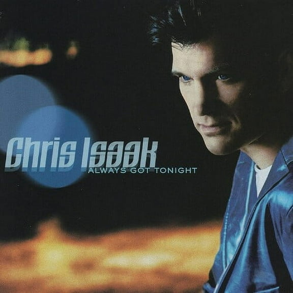 Chris Isaak - Always Got Tonight - Music & Performance - CD
