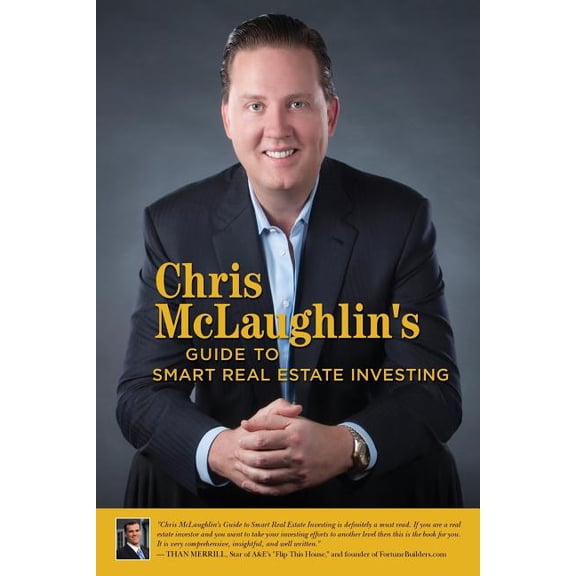 Chris McLaughlin's Guide to Smart Real Estate Investing, (Paperback)