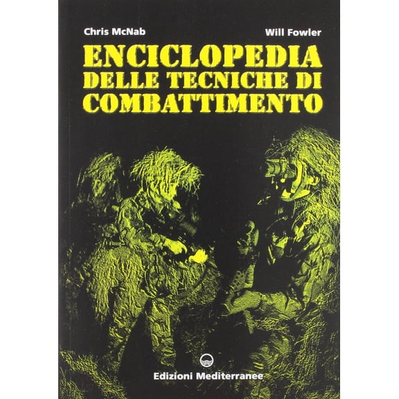 Chris McNab,Will Fowler,A. Tranquilli Enciclopedia delle tecniche di combattimento (Paperback)