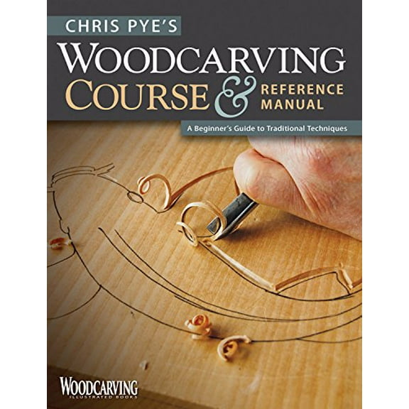 Pre-Owned Chris Pye's Woodcarving Course & Reference Manual: A Beginner's Guide to Traditional Techniques (Paperback) 1565234561 9781565234567