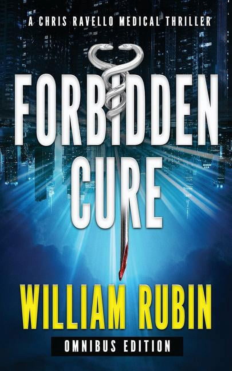Chris Ravello Medical Thriller Forbidden Cure: Omnibus Edition: A Chris ...