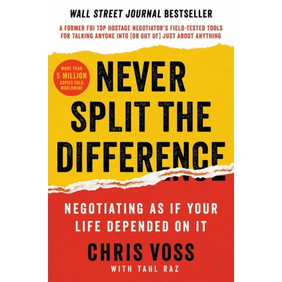 Never Split the Difference: Negotiating As If Your Life Depended on It (Hardcover)