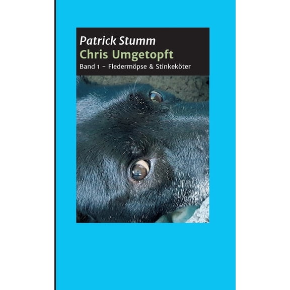 Chris umgetopft: Band 1 - Fledermpse & Stinkekter (Paperback)