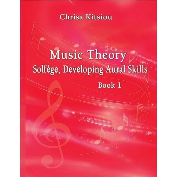Chrisa Kitsiou, Music Theory - Solfège, Developing Aural Skills - Book 1, (Paperback)