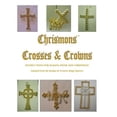 thumbnail image 1 of Chrismons: Crosses and Crowns: Instructions for Making Home Size Chrismons (Paperback), 1 of 1