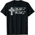 thumbnail image 1 of Christ Beside Me Christ Before Me Christ Behind Me T-Shirt, 1 of 4