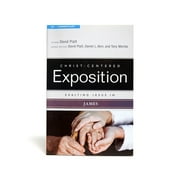 Christ-Centered Exposition Commentary Exalting Jesus in James, Paperback