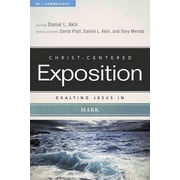 Christ-Centered Exposition Commentary Exalting Jesus in Mark Paperback