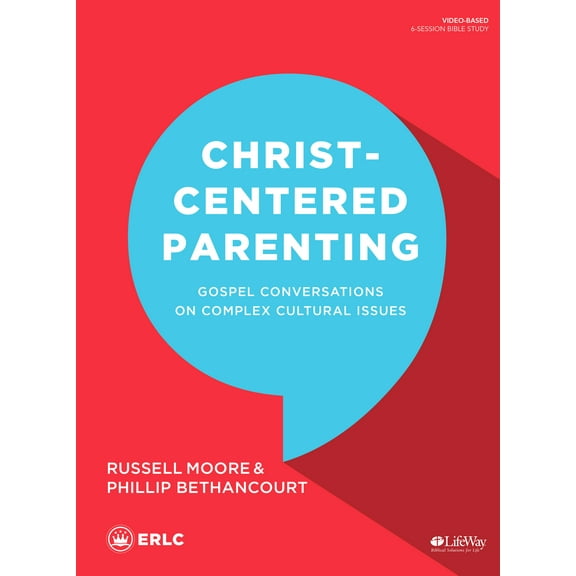 Christ-Centered Parenting - Bible Study Book : Gospel Conversations on Complex Cultural Issues (Paperback)