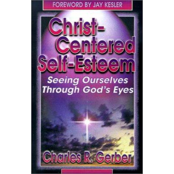 Pre-Owned Christ-Centered Self-Esteem: Seeing Ourselves Through God's Eyes (Paperback) 0899006493 9780899006499