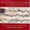thumbnail image 1 of Christ Church Cathedral Choir, Oxford - More Divine Than Human: Music from Eton Choirbook - Music & Performance - CD, 1 of 1