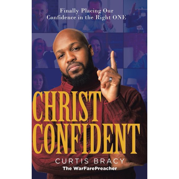 Christ-Confident: Finally Placing Our Confidence in the Right ONE, (Paperback)