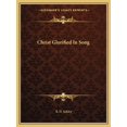 thumbnail image 1 of Christ Glorified In Song, (Paperback), 1 of 1