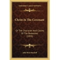 thumbnail image 1 of Christ In The Covenant : Or The Character And Claims Of The Redeemer (1859) (Paperback), 1 of 1