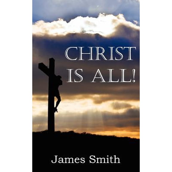 Christ Is All! (Paperback)