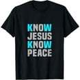 thumbnail image 1 of Christ Know Jesus Know Peace Design for Christian T-Shirt, 1 of 4