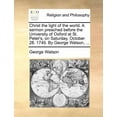 thumbnail image 1 of Christ the Light of the World. a Sermon Preached Before the University of Oxford at St. Peter's, on Saturday, October 28, (Paperback), 1 of 1