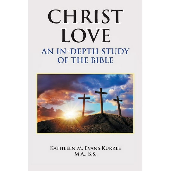 Christ Love: An In-depth Study of the Bible (Paperback)