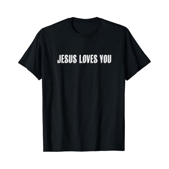 Christ Loves You - Clothing Top That Says the Words - Christ LOVES YOU | Christian - T-Shirt
