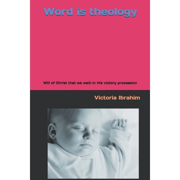 Christ Met with Me Word is theology: Will of Christ that we walk in His victory procession, Book 30, (Paperback)