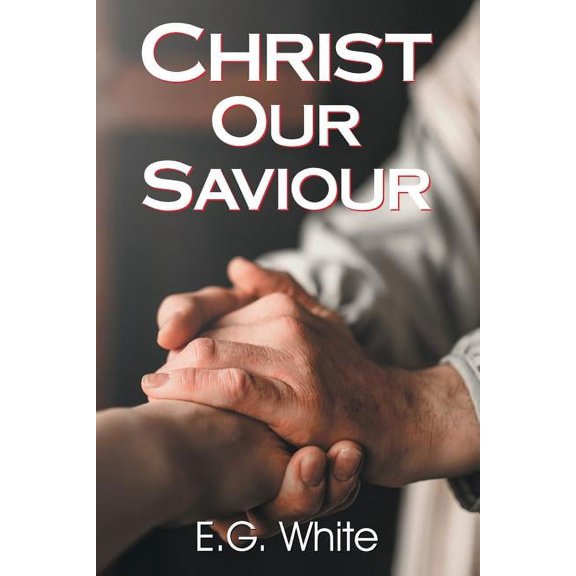 Christ Our Saviour, (Paperback)