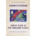 thumbnail image 1 of Pre-Owned Christ Plays in Ten Thousand Places: A Conversation in Spiritual Theology (Paperback) 0802862977 9780802862976, 1 of 1