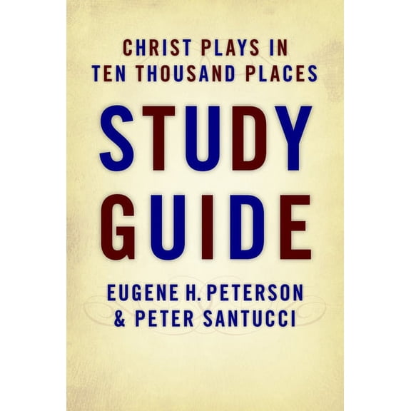 Christ Plays in Ten Thousand Places Study Guide, (Paperback)