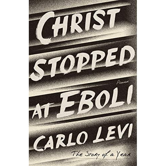 Pre-Owned Christ Stopped at Eboli: The Story of a Year (Paperback) 1250623081 9781250623089