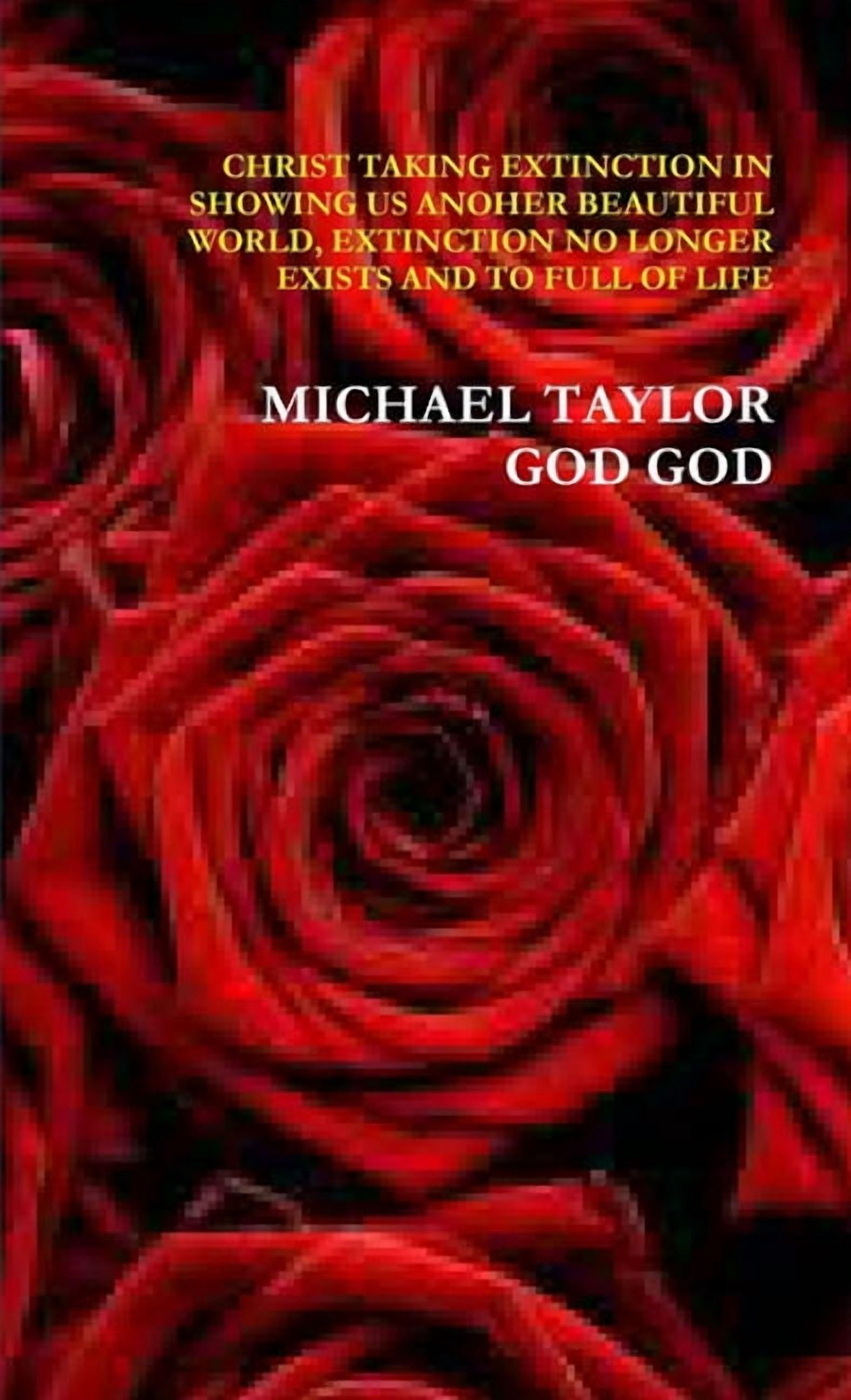 Christ Taking Extinction in Showing Us Anoher Beautiful World, Extinction No Longer Exists and to Full of Life, (Paperback)