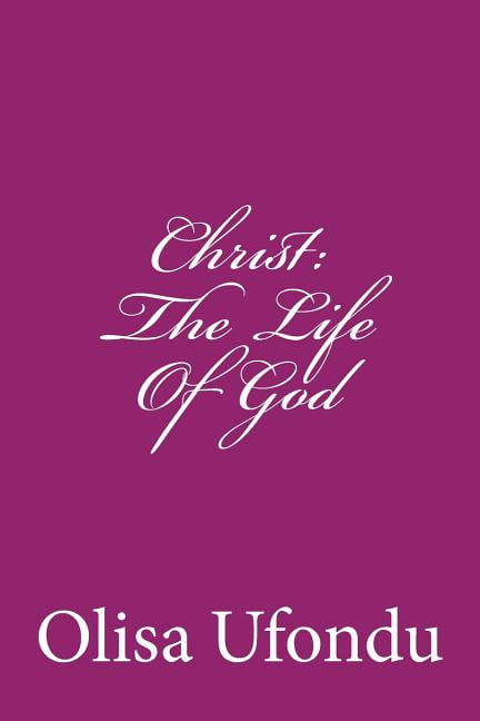 Christ: The Life of God