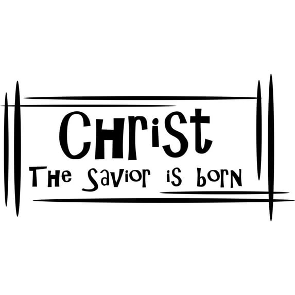 Christ The Savior Is Born - Bible Quote Wall Decal Sticker 10 X 30 Inches