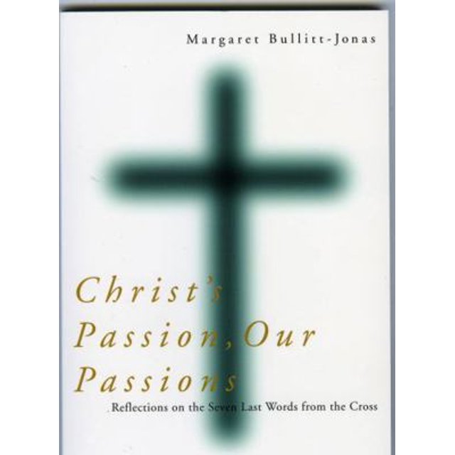 PreOwned Christ's Passion, Our Passions Reflections on the Seven Last