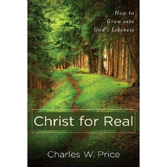 Pre-Owned Christ for Real: How to Grow Into God's Likeness (Paperback) 0825439175 9780825439179