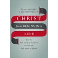 thumbnail image 1 of Pre-Owned Christ from Beginning to End: How the Full Story of Scripture Reveals the Full Glory of Christ, 9780310536543, 0310536545, Hardcover,, 1 of 1
