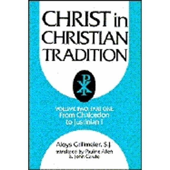 Pre-Owned Christ in Christian Tradition: Volume Two: From the Council of Chalcedon (451) to Gregory the Great (590-604): Part One: Reception and Contradiction,... (Hardcover) 0804204934 9780804204934