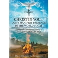 thumbnail image 1 of Christ in You: God's Manifest Presence in the World Today: A Biblical-Theological Study of Gods Interaction with Ma, (Paperback), 1 of 1