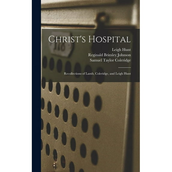 Christ's Hospital: Recollections of Lamb, Coleridge, and Leigh Hunt (Hardcover)