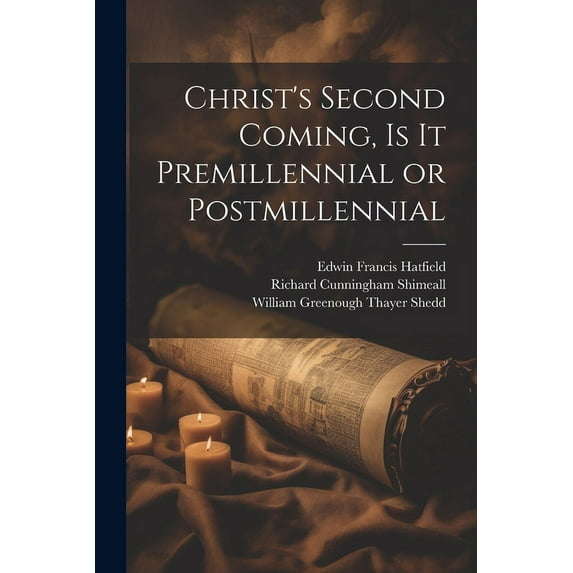 Christ's Second Coming, Is It Premillennial or Postmillennial, (Paperback)