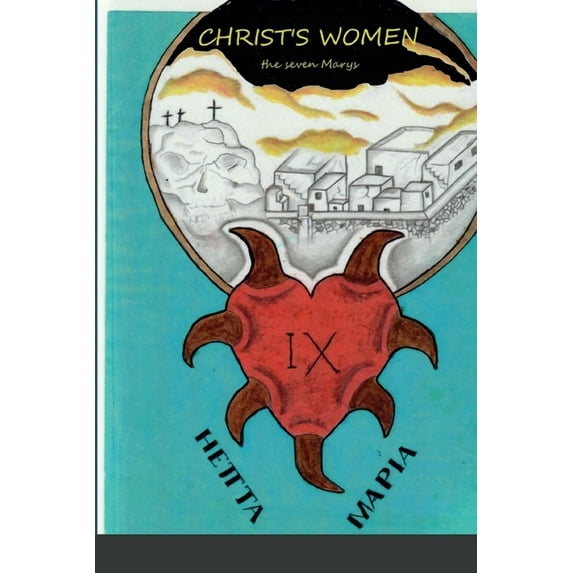 Christ's Women -The Seven Marys, (Paperback)